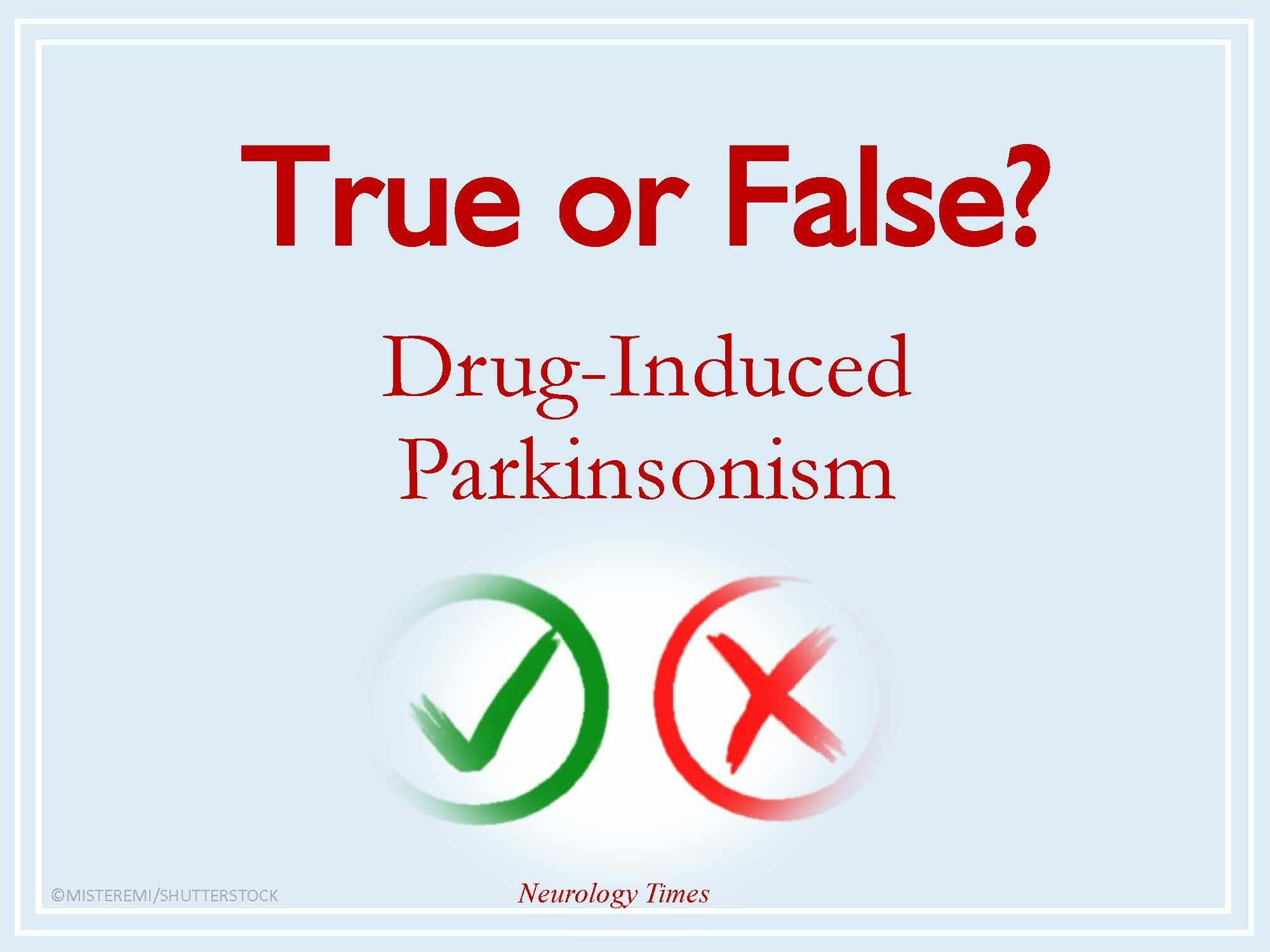 Quiz: Drug-Induced Parkinsonism