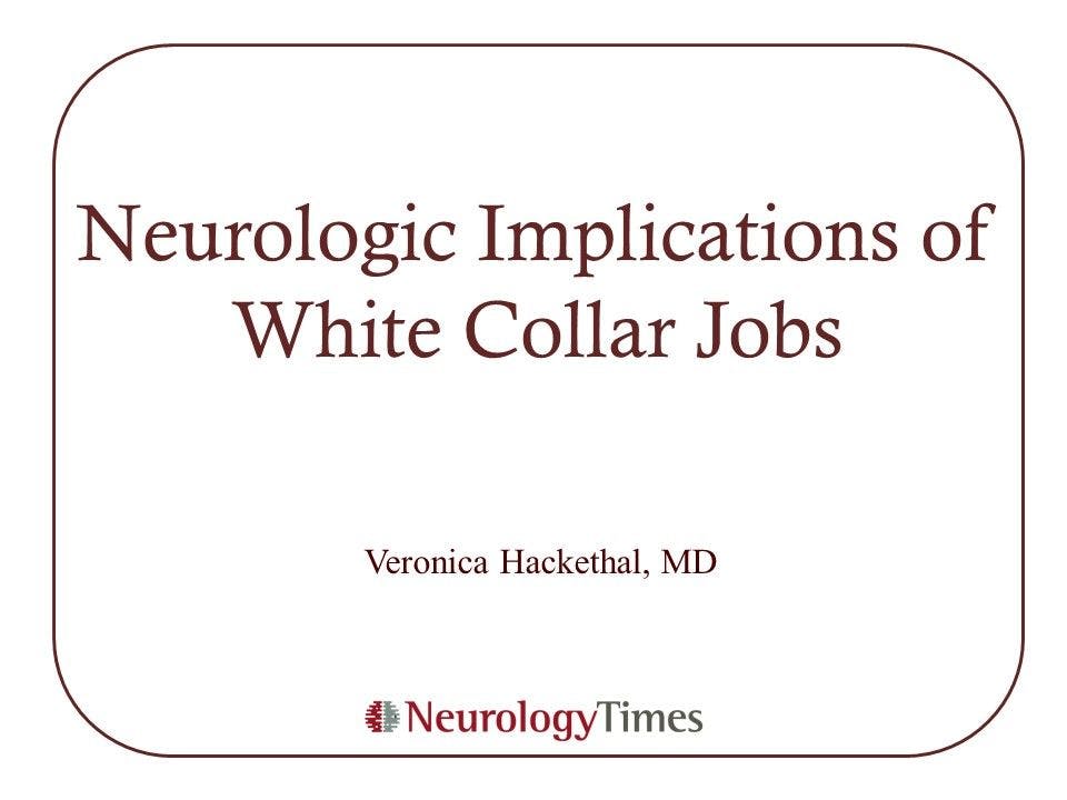 Neurologic Implications of White Collar Jobs