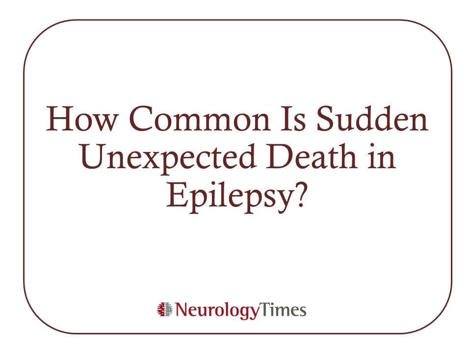 How Common Is Sudden Unexpected Death in Epilepsy?