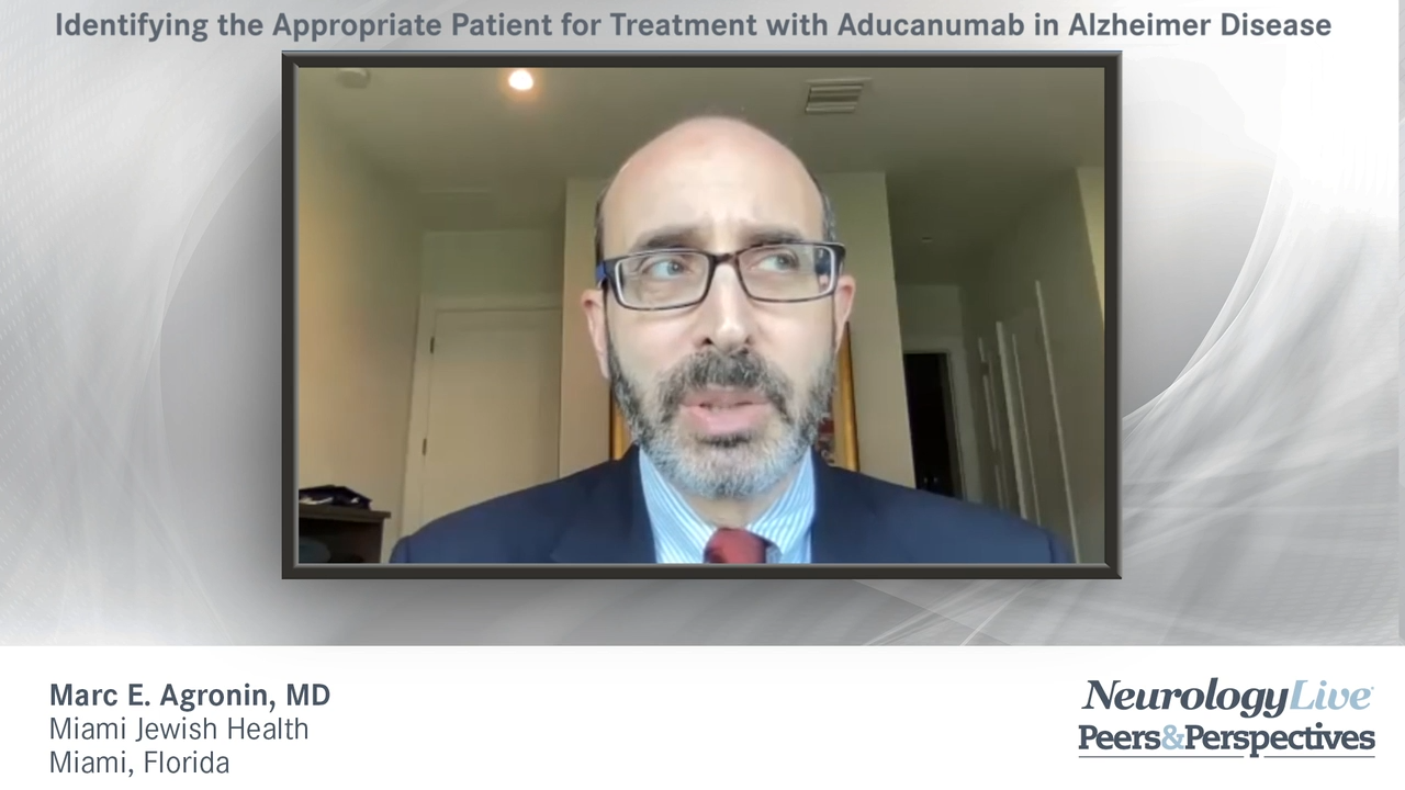 Identifying the Appropriate Patient for Treatment with Aducanumab in Alzheimer Disease 