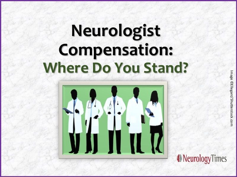 Neurologist Compensation: Where Do You Stand?