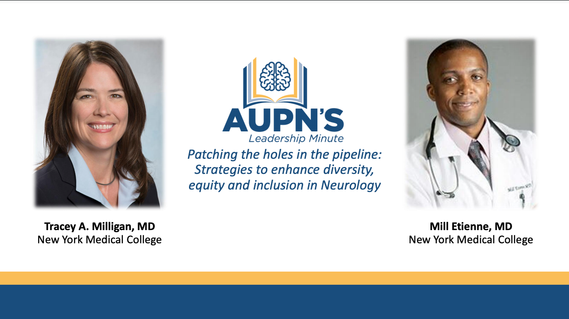AUPN Leadership Minute Episode 25: Patching the Holes in the Pipeline: Strategies to Enhance Diversity, Equity and Inclusion in Neurology