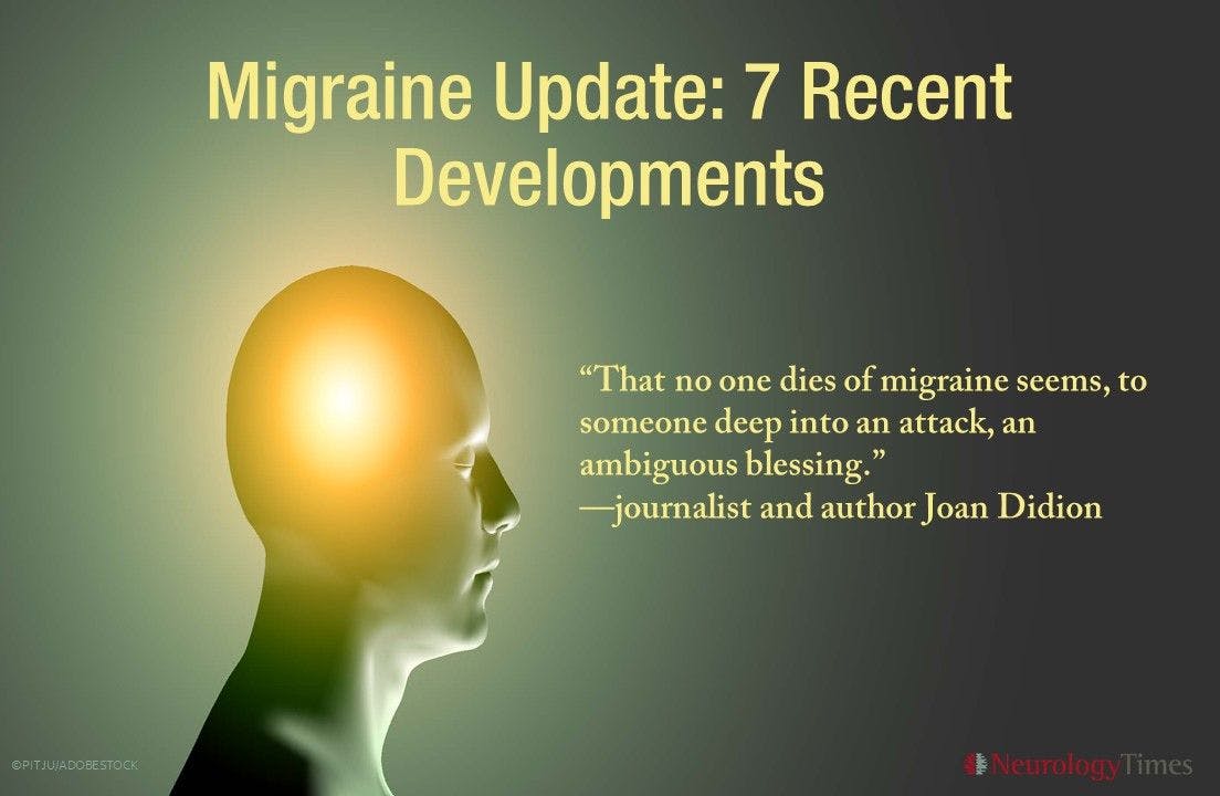 Migraine Update: 7 Recent Developments