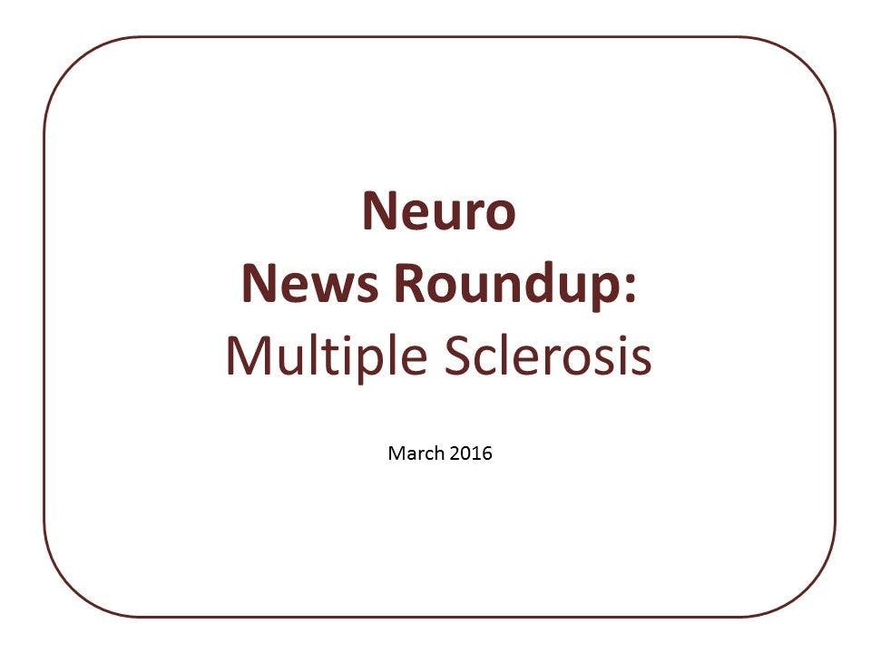 Neuro News Roundup: Multiple Sclerosis