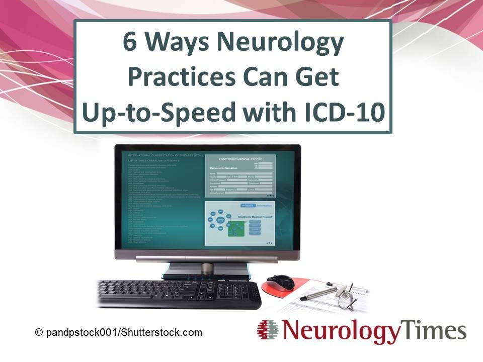 6 Ways Neurology Practices Can Get Up-to-Speed with ICD-10