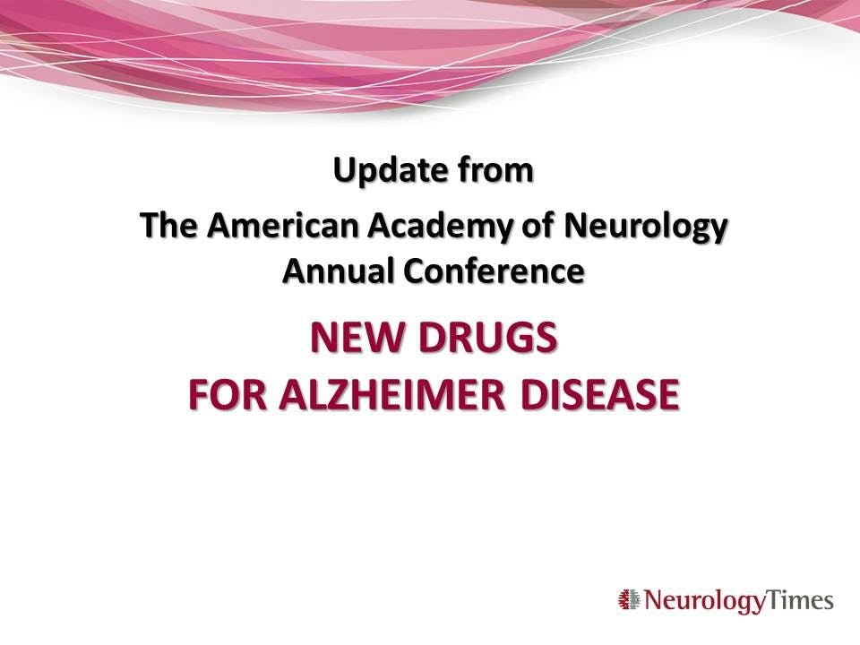 New Alzheimer Drugs: 2 from AAN '15 You Shouldn't Miss 