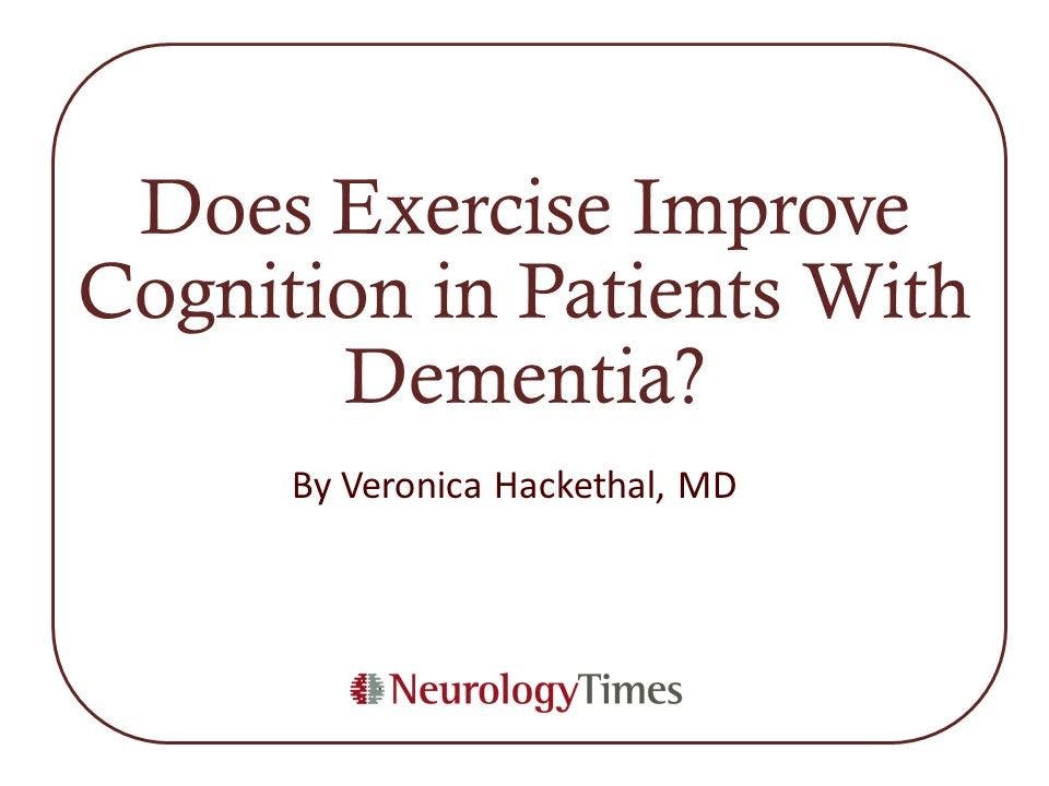 Does Exercise Improve Cognition in Patients With Dementia?
