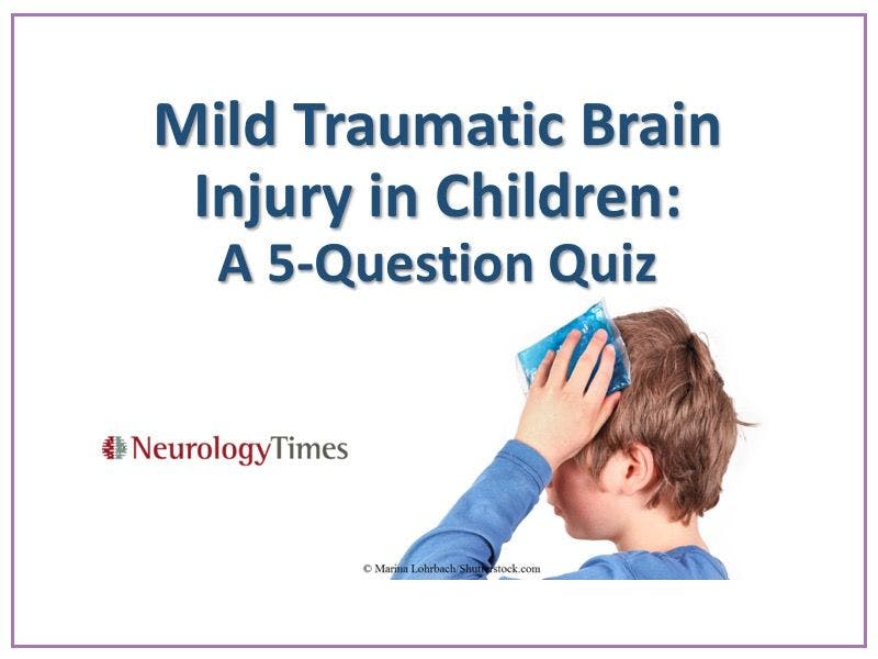 Mild Traumatic Brain Injury in Children: A 5-Question Quiz