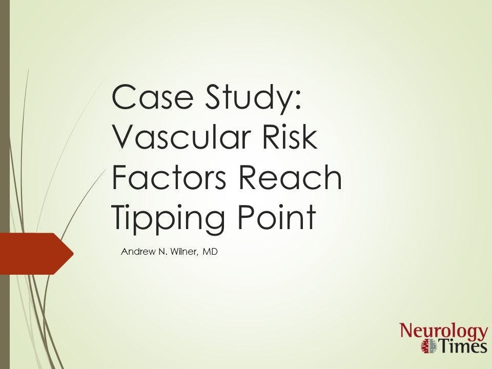 Case Study: Vascular Risk Factors Reach Tipping Point