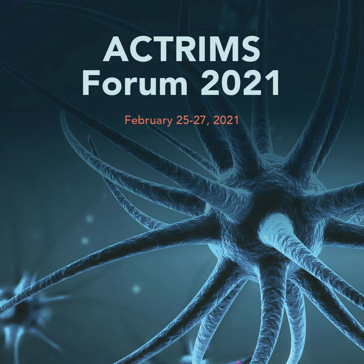 ACTRIMS Forum 2021: Pre-Conference Expert Perspective