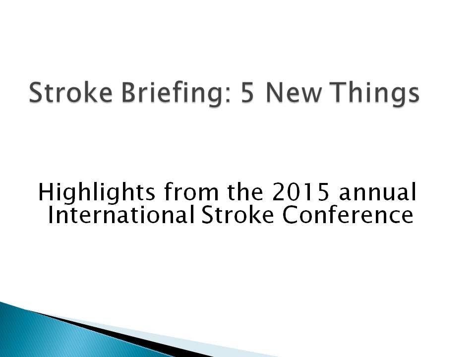 Stroke Briefing: 5 New Things to Know