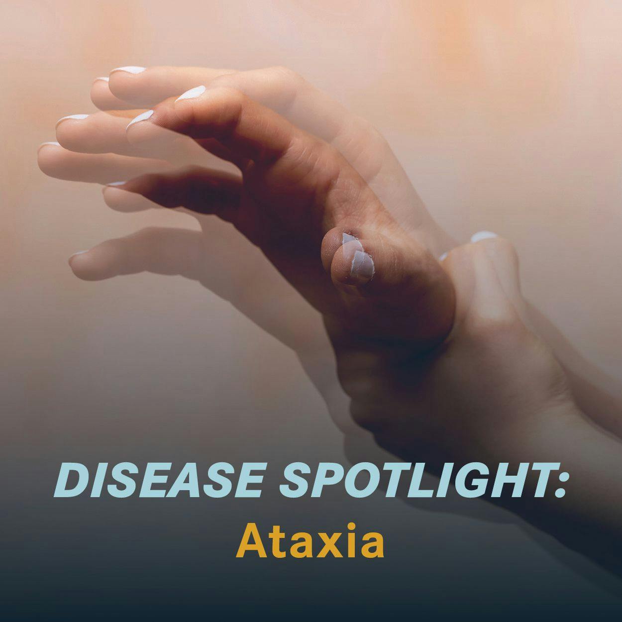 Disease Spotlight: Ataxia