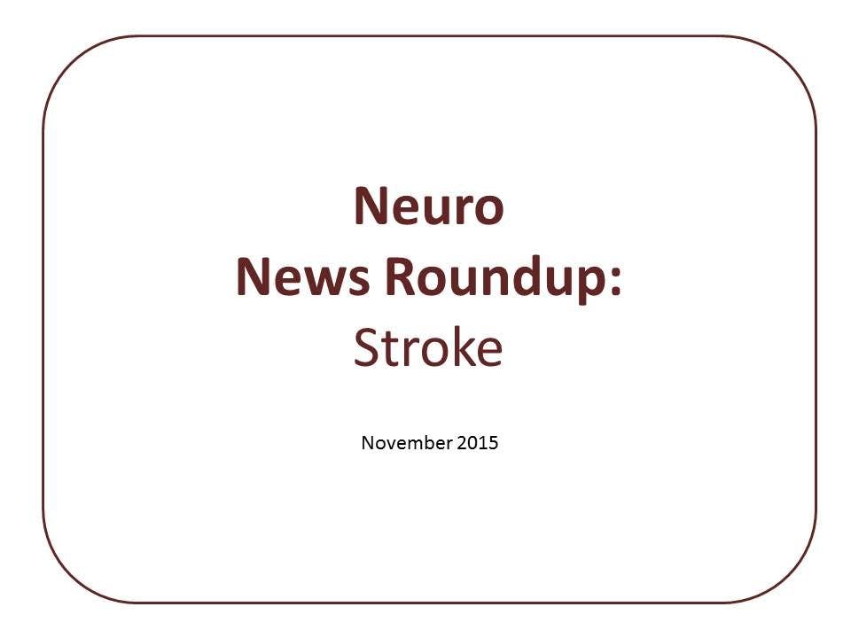 Neuro News Roundup: Stroke
