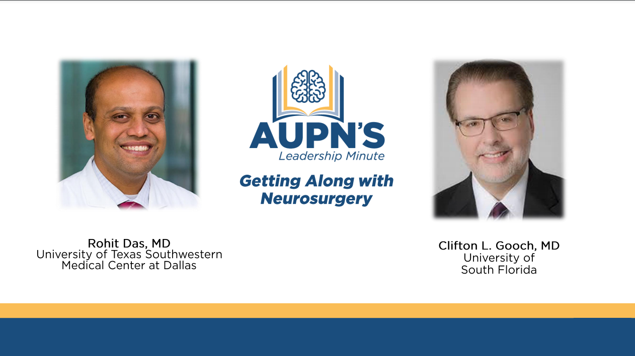 AUPN Leadership Minute Episode 17: Getting Along With Neurosurgery