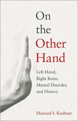 Making Sense of Left-Handedness: An Interview With Howard Kushner, PhD