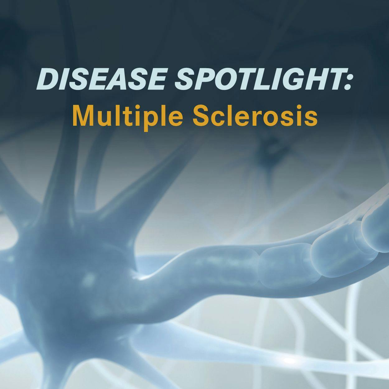 Disease Spotlight: Multiple Sclerosis
