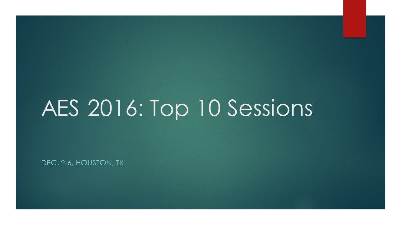 AES 2016: Top 10 Sessions