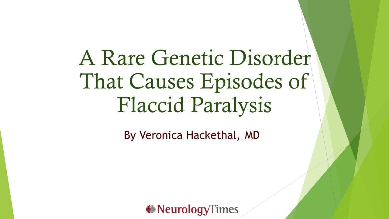 A Rare Genetic Disorder That Causes Episodes of Flaccid Paralysis