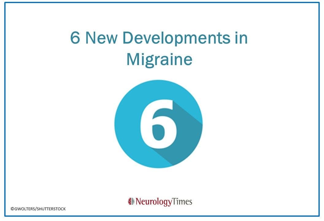6 New Developments in Migraine