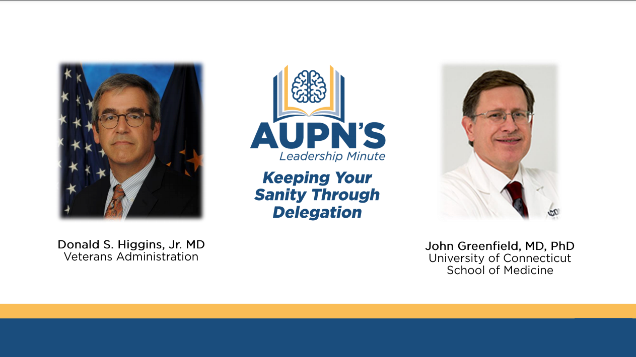 AUPN Leadership Minute Episode 18: Keeping Your Sanity Through Delegation