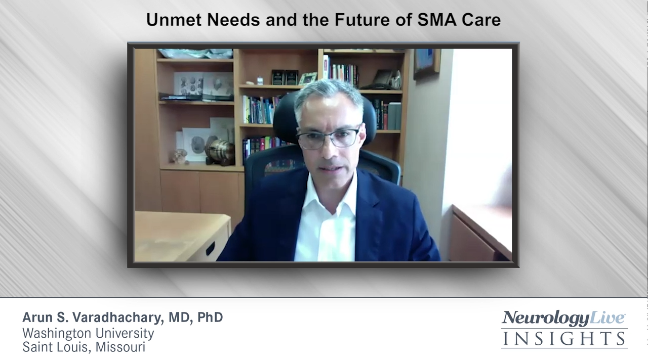 Unmet Needs and the Future of SMA Care 