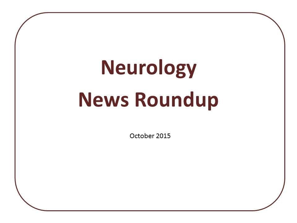 Neurology News Roundup